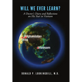 Will We Ever Learn? A Doctor's Diary and Reflections on His Year in Vietnam - Hardcover