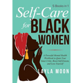Self-Care for Black Women: 5 Books in 1 - A Powerful Mental Health Workbook to Quiet Your Inner Critic, Boost Self-Esteem, and Love Yourself - Paperback