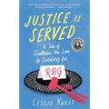 Justice Is Served: A Tale of Scallops, the Law, and Cooking for Rbg - Paperback