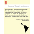 Historia de la insurreccion de Lares. Precedida de una reseña de los trabajos separatistas que se vienen haciendo en la Isla de Puerto-Rico desd - Paperback