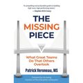The Missing Piece: What Great Teams Do That Others Overlook - Paperback