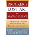 Drucker's Lost Art of Management: Peter Drucker's Timeless Vision for Building Effective Organizations - Hardcover