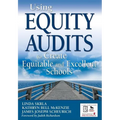 Using Equity Audits to Create Equitable and Excellent Schools - Paperback