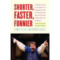 Shorter, Faster, Funnier: Comic Plays and Monologues - Paperback