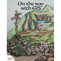 On the Way with GIS: Student Edition - Paperback