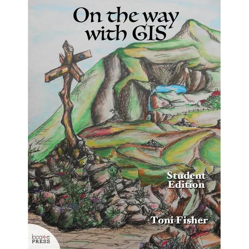 On the Way with GIS: Student Edition - Paperback