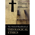 The Oxford Handbook of Theological Ethics - Paperback