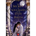 The Secret of Soulmates and the Date of Birth - Paperback