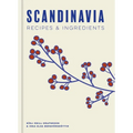 Scandinavia: Recipes and Ingredients - Hardcover