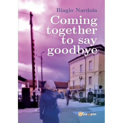 Coming together to say goodbye - Paperback