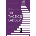 The Tactics Ladder - Beginner II: 500 Chess Puzzles, 800 Rating level, 2nd edition - Paperback