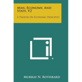 Man, Economy, and State, V2: A Treatise on Economic Principles - Paperback