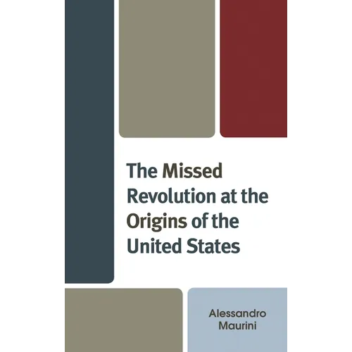 The Missed Revolution at the Origins of United States - Hardcover