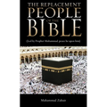 The Replacement People Of The Bible: Led by Prophet Muhammed, peace be upon him - Paperback