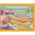 Preposterous Proboscises: or, a nose is a nose is a nose.... - Hardcover