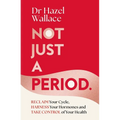 Not Just a Period: Reclaim Your Cycle, Harness Your Hormones, and Take Control of Your Health - Hardcover