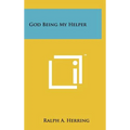 God Being My Helper - Hardcover