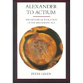 Alexander to Actium: The Historical Evolution of the Hellenistic Age Volume 1 - Paperback