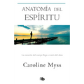 Anatomía del Espíritu: La Curación del Cuerpo Llega a Través del Alma / Anatomy of the Spirit - Paperback