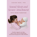 Sound Sleep and Secure Attachment With Aware Parenting: Transform sleep for your baby, child, or teen with this compassionate, trauma-informed approac - Hardcover