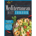 Mediterranean Diet Cookbook for Beginners - Hardcover