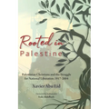 Rooted in Palestine: Palestinian Christians and the Struggle for National Liberation 1917-2004 - Paperback