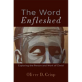 The Word Enfleshed: Exploring the Person and Work of Christ - Paperback