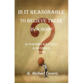 Is it Reasonable to Believe there is a God? - Paperback
