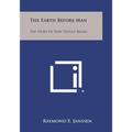 The Earth Before Man: The Story of How Things Began - Paperback