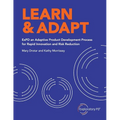 Learn & Adapt: ExPD an Adaptive Product Development Process for Rapid Innovation and Risk Reduction - Paperback