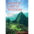 Sacred Earth Wisdom: Journey of the Heart & Soul to the Healing Sites - Paperback