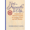 New Nazareths In Us: Sermons & Meditations on Seeking Christ & His Mother - Paperback