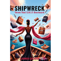 Shipwreck: Throw That S.H.I.T. Overboard - Paperback