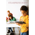 Steampreneurship: Through Interdisciplinary Experiential Entrepreneurship - Paperback