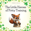 The Little Heroes of Potty Training: A Book For Boys and Girls About Potty Training - Paperback