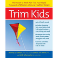Trim Kids(tm): The Proven 12-Week Plan That Has Helped Thousands of Children Achieve a Healthier Weight - Paperback