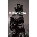 Then and Now: My Road to Survival - Hardcover