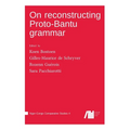 On reconstructing Proto-Bantu grammar - Hardcover