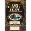 Two Thousand Stiffs: A True Story of Hardship & Adventure inspired by Jack London - Paperback