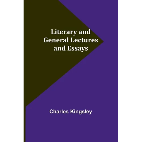 Literary and General Lectures and Essays - Paperback