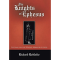 The Knights of Ephesus: Putting on the Whole Armour of God - Hardcover