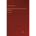 Myths and Legends of California and the Old Southwest: in large print - Hardcover