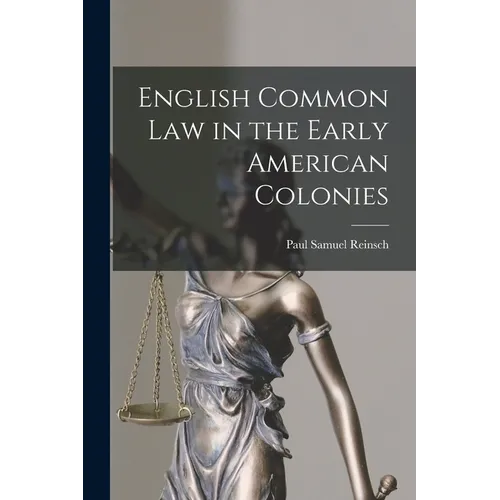 English Common Law in the Early American Colonies - Paperback