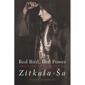 Red Bird, Red Power: The Life and Legacy of Zitkala-Sa Volume 67 - Hardcover