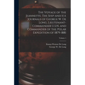 The Voyage of the Jeannette. The Ship and ice Journals of George W. De Long, Lieutenant-commander U.S.N. and Commander of the Polar Expedition of 1879 - Paperback