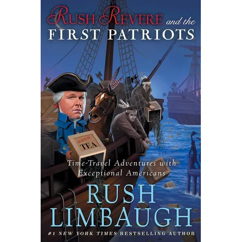 Rush Revere and the First Patriots: Time-Travel Adventures with Exceptional Americans - Hardcover
