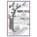 Tucker Trails Francis Tucker (the Elder) and Descendants - Paperback