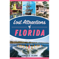 Lost Attractions of Florida - Paperback