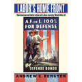 Labor's Home Front: The American Federation of Labor During World War II - Hardcover