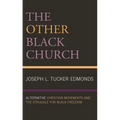 Other Black Church: Alternative Christian Movements and the Struggle for Black Freedom - Paperback